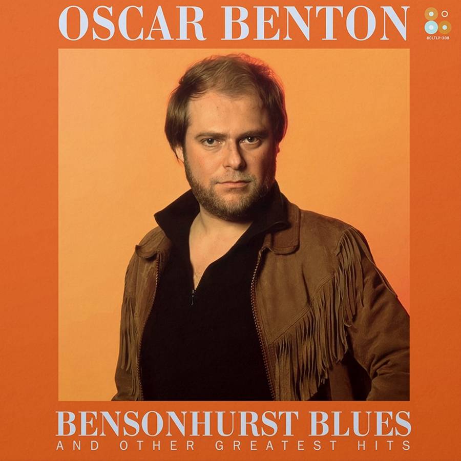 Oscar Benton – Bensonhurst Blues And Other Greatest Hits